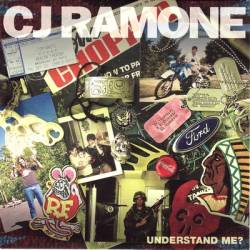 CJ Ramone : Understand Me?